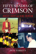 Fifty Shades of Crimson: Robert Fripp and King Crimson (Paperback) Q214